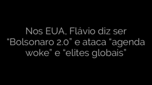 ​Nos EUA, Flávio diz ser “Bolsonaro 2.0” e ataca “agenda woke” e “elites globais” 
